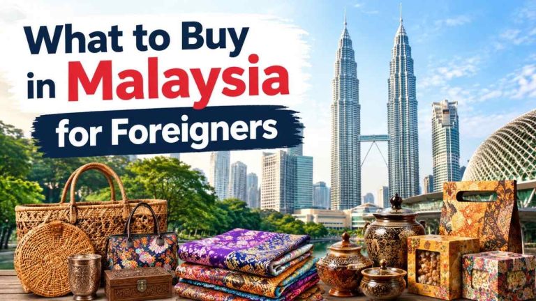What to Buy in Malaysia for Foreigners